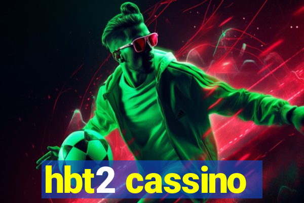 hbt2 cassino